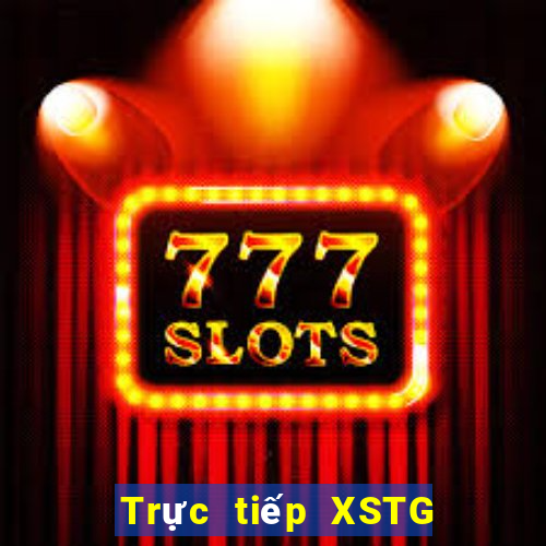 Trực tiếp XSTG ngày 13