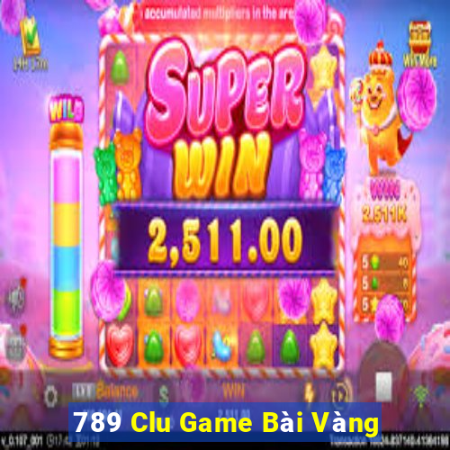 789 Clu Game Bài Vàng