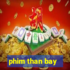 phim than bay