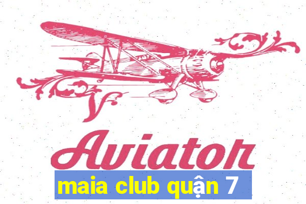 maia club quận 7