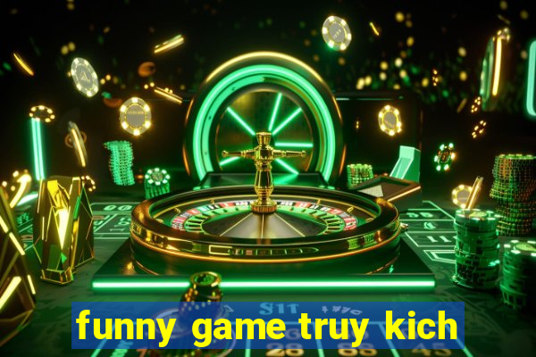 funny game truy kich