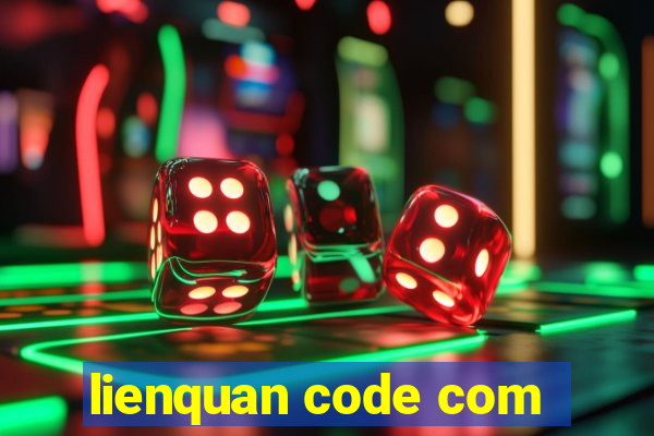 lienquan code com