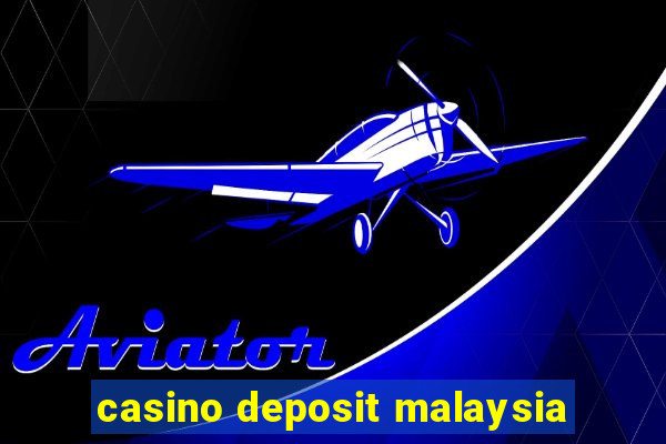 casino deposit malaysia