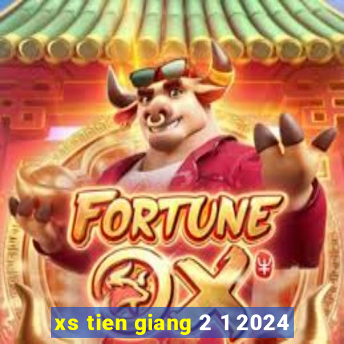 xs tien giang 2 1 2024