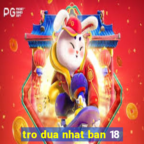 tro dua nhat ban 18