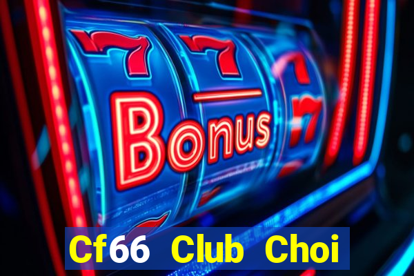 Cf66 Club Choi Game Đánh Bài