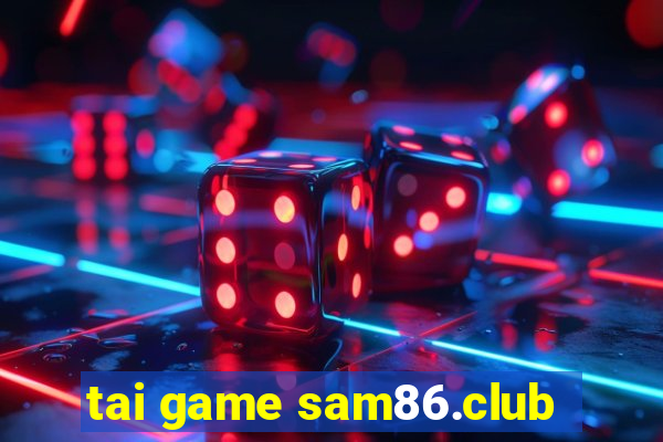 tai game sam86.club