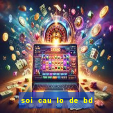 soi cau lo de bd 123 trong ngay