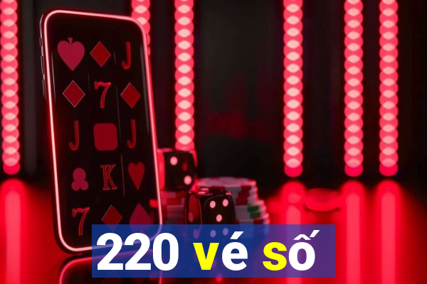 220 vé số