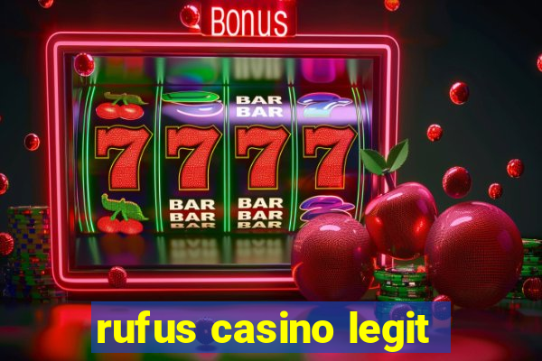 rufus casino legit