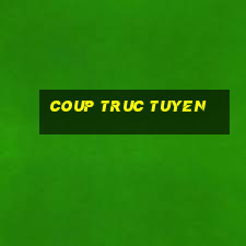 coup truc tuyen