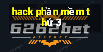 hack phần mềm thứ 3