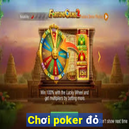 Chơi poker đỏ