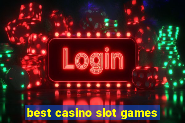 best casino slot games