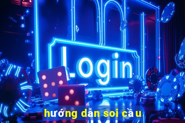 hướng dẫn soi cầu