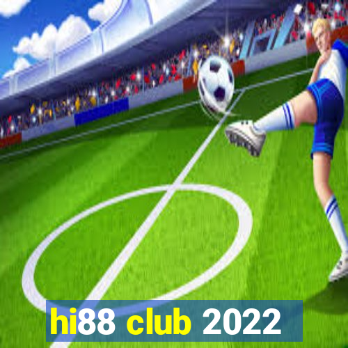 hi88 club 2022