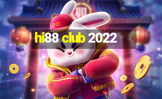 hi88 club 2022