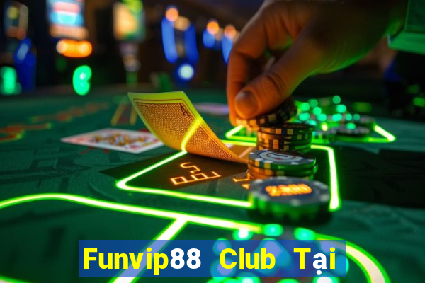 Funvip88 Club Tại Game Bài B52 Đổi Thưởng