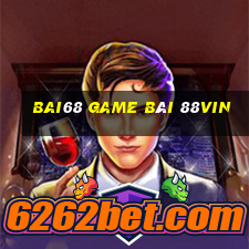 Bai68 Game Bài 88Vin