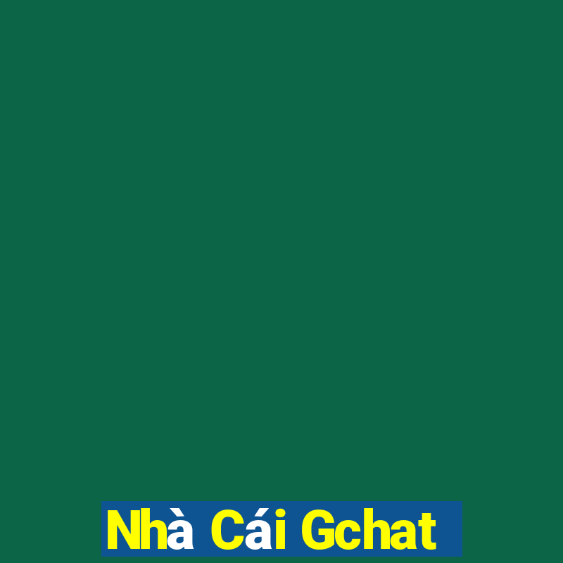 Nhà Cái Gchat