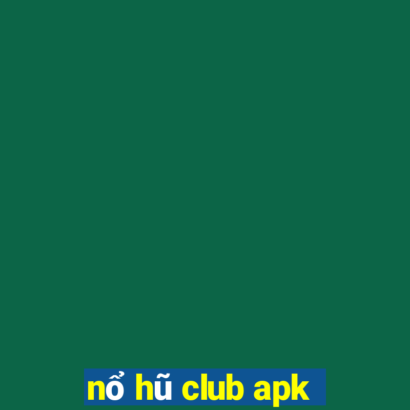 nổ hũ club apk