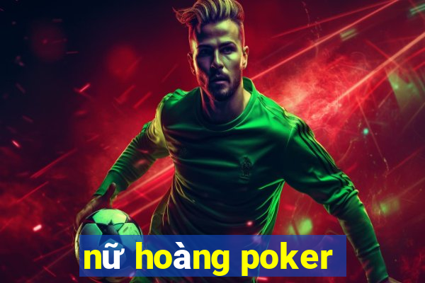 nữ hoàng poker