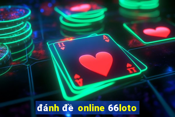 đánh đề online 66loto