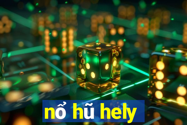 nổ hũ hely