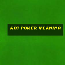 hot poker meaning