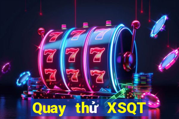 Quay thử XSQT ngày thứ sáu