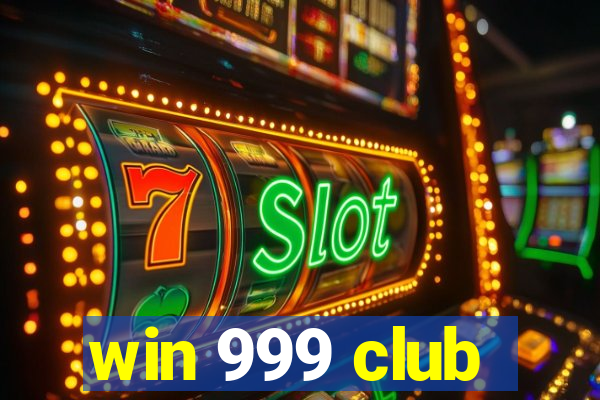 win 999 club