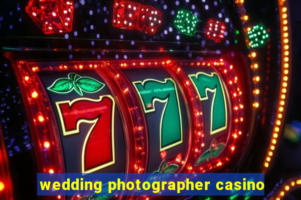 wedding photographer casino