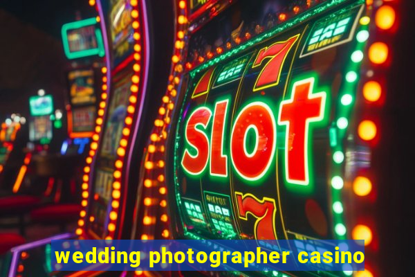 wedding photographer casino