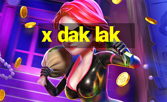 x dak lak