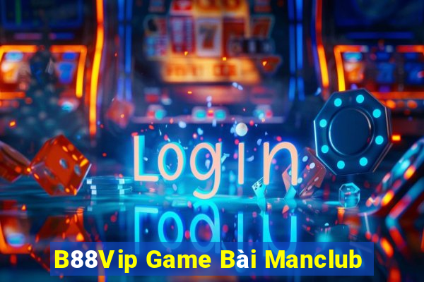 B88Vip Game Bài Manclub