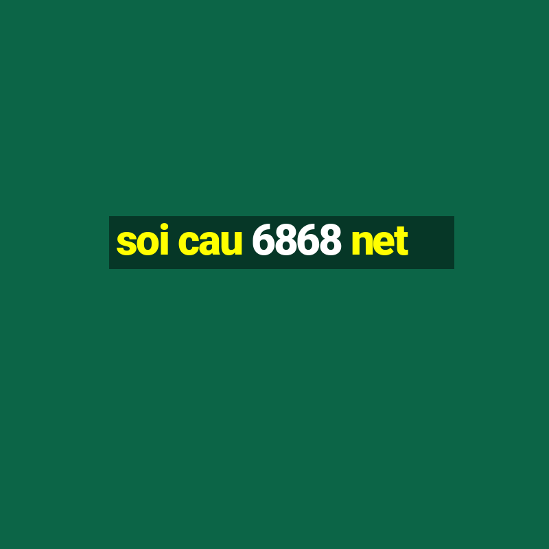 soi cau 6868 net