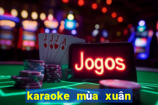 karaoke mùa xuân của mẹ