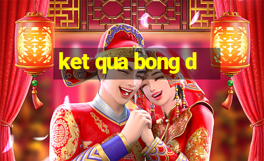 ket qua bong d