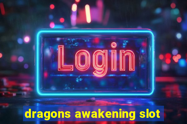 dragons awakening slot