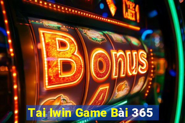 Tai Iwin Game Bài 365