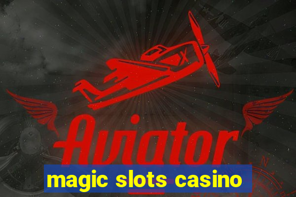 magic slots casino