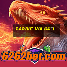 Barbie Vui chơi