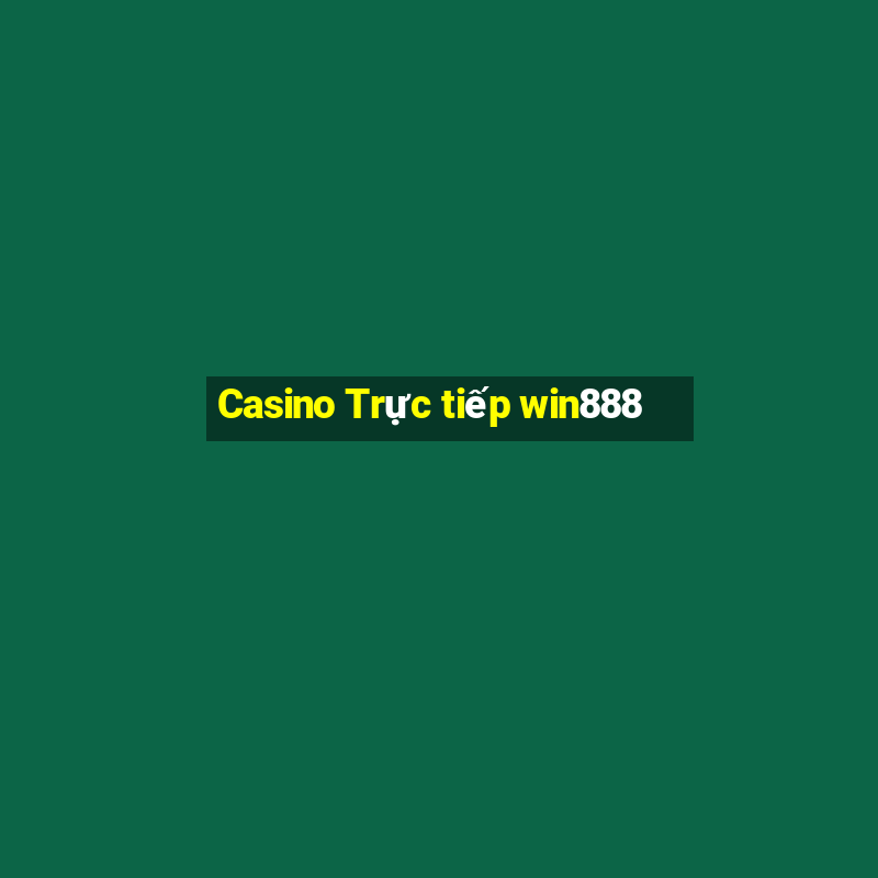 Casino Trực tiếp win888