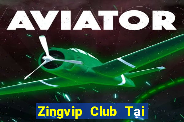 Zingvip Club Tại Game Bài Đổi Thưởng