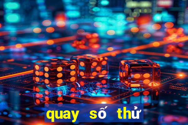 quay số thử tây ninh