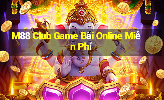 M88 Club Game Bài Online Miễn Phí