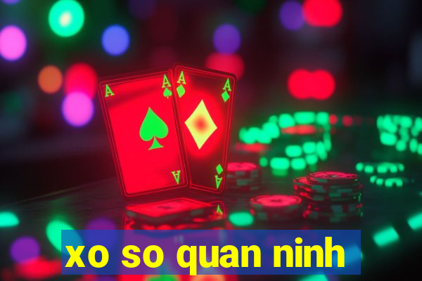 xo so quan ninh