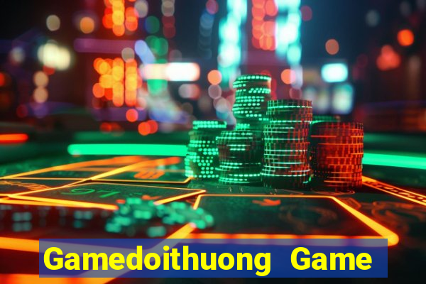 Gamedoithuong Game Bài Đổi Thưởng Uy Tín 2024