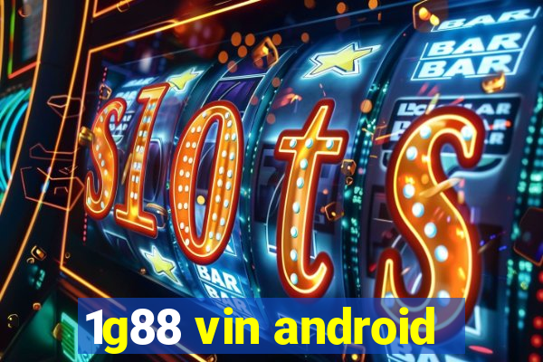 1g88 vin android