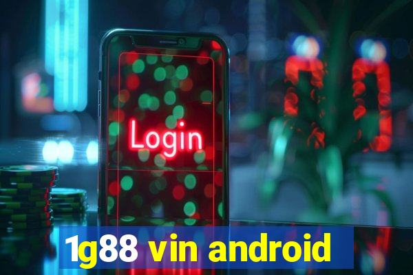 1g88 vin android